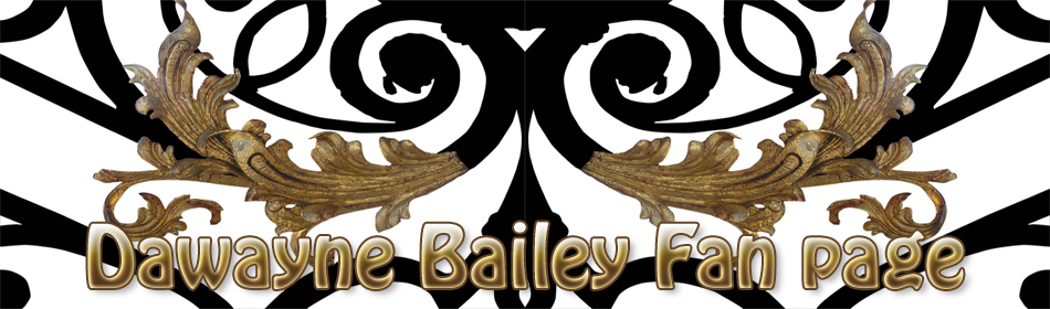 Dawayne Bailey Fan Page|